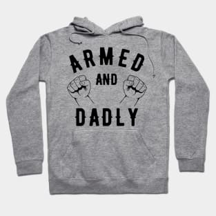 ARMED AND DADLY FUNNY FATHER MMA BOXING DAD FAST KO PUNCHING Hoodie